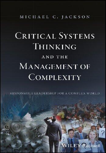Critical Systems Thinking And The Management Of Complexity Responsible Leadership For A Complex World