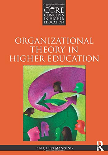 Organizational Theory in Higher Education Ã¢â‚¬â€œ 1st Edition
