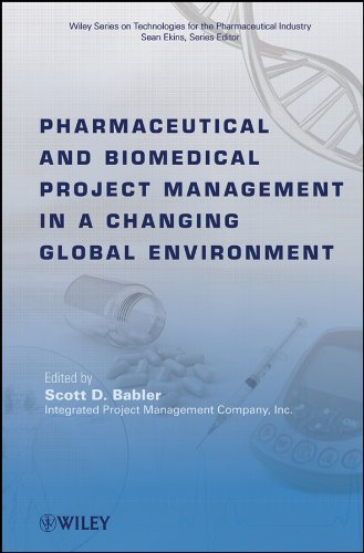 Pharmaceutical and Biomedical Project Management in a Changing Global Environment (Wiley Series on Technologies for the Pharmaceutical Industry Book 8) (PDF/EPUB Version)