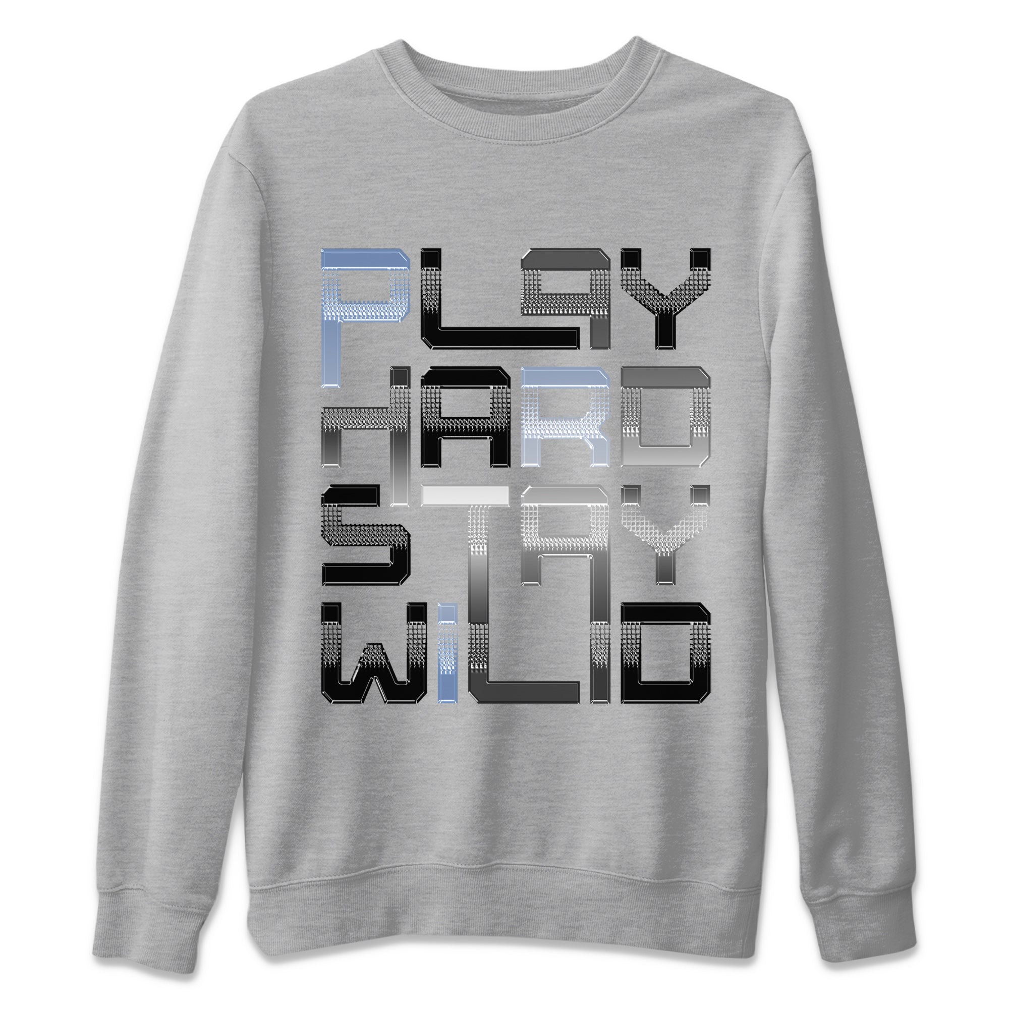 Play Hard Stay Wild Unisex Sweater – Air Jordan 6 Chrome, Sneakers Matching Sweater