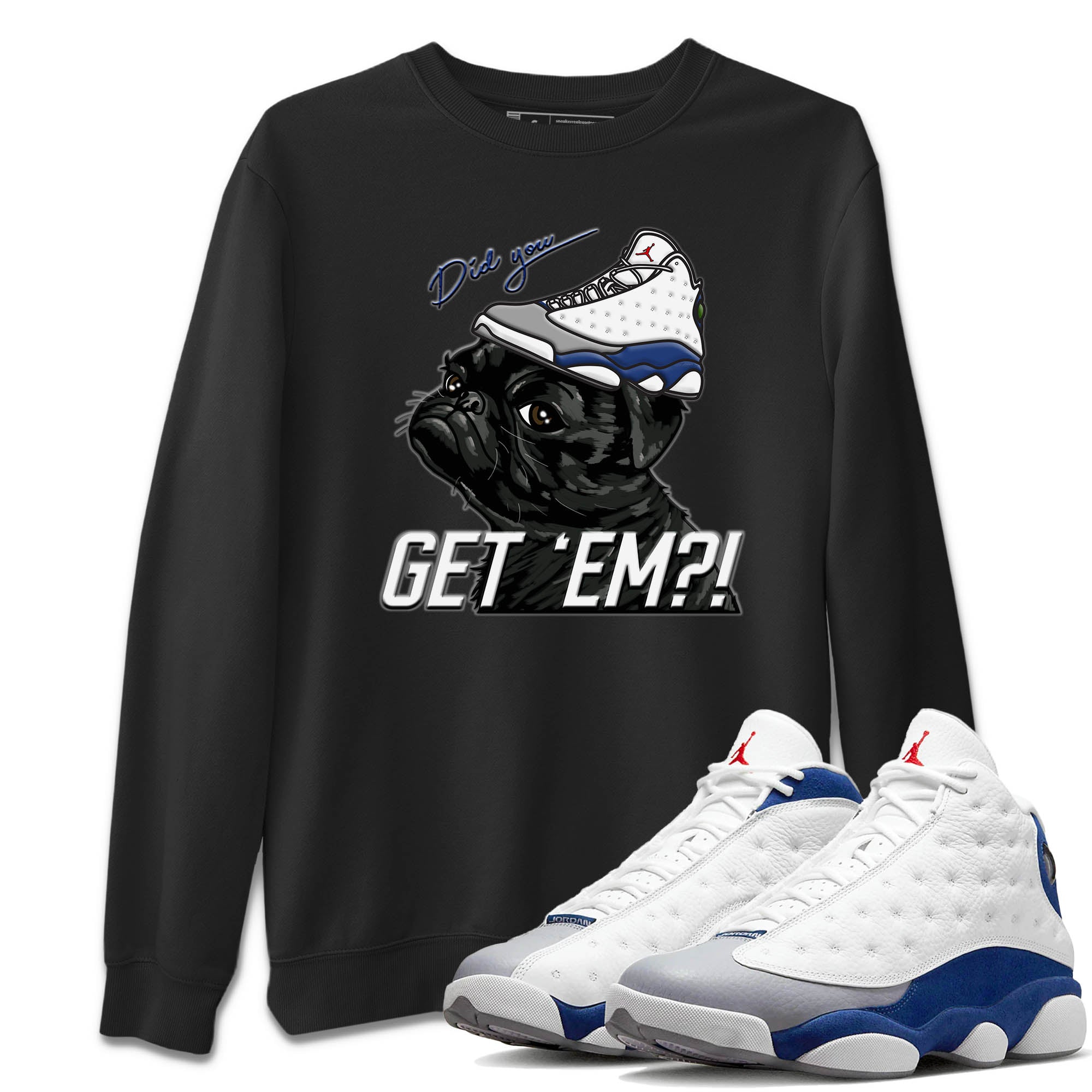 Pug Get Em Unisex Sweater – Air Jordan 13 French Blue, Sneakers Matching Sweater