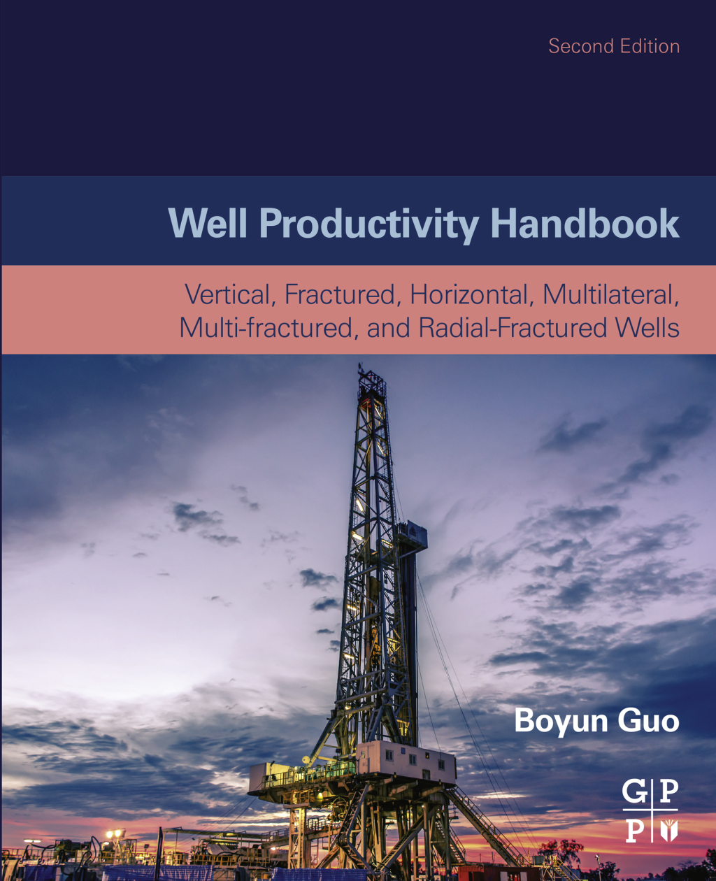 Well Productivity Handbook Vertical, Fractured, Horizontal, Multilateral, Multi-fractured, and Radial-Fractured Wells 2nd Edition