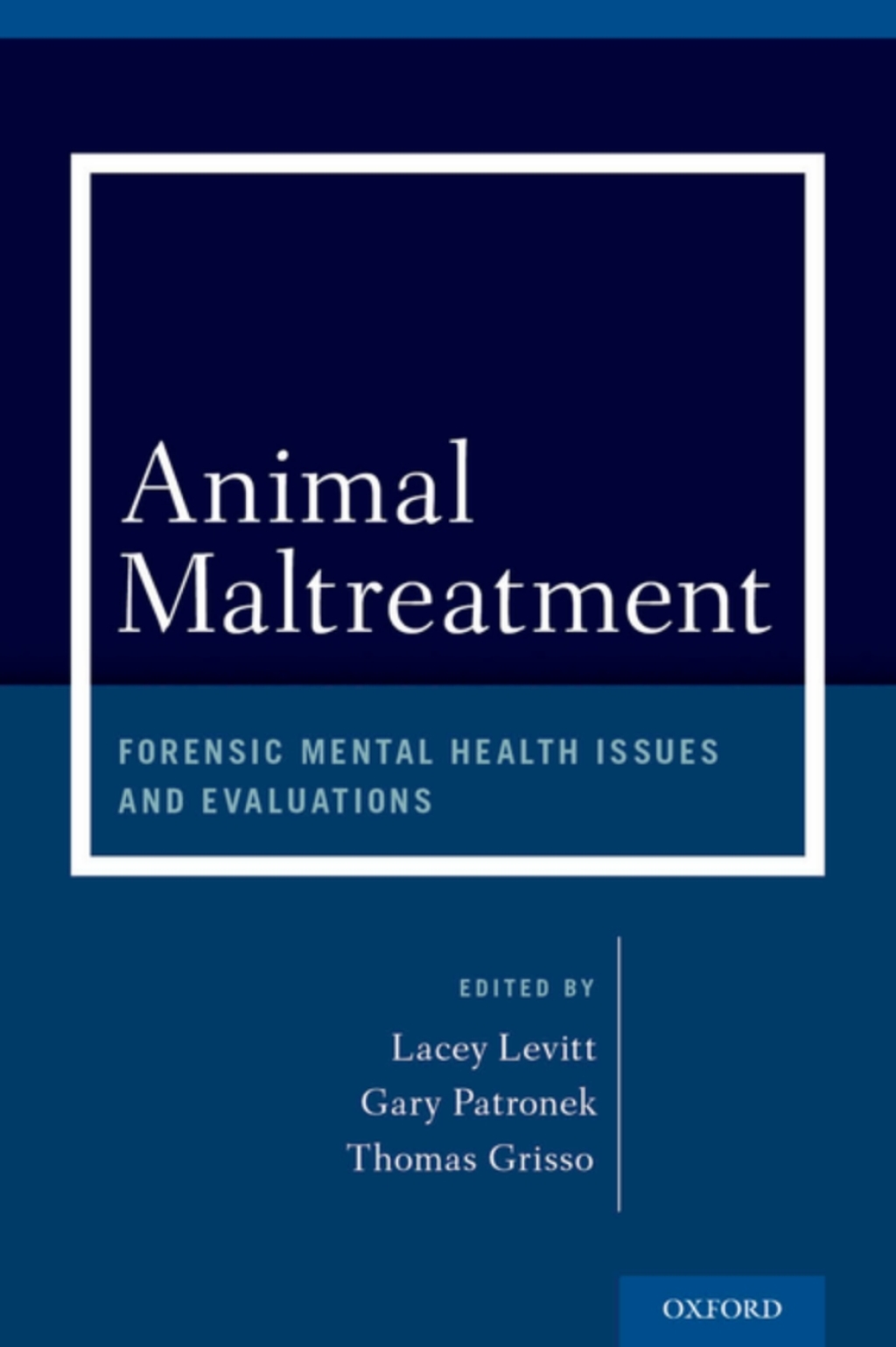 Animal Maltreatment Forensic Mental Health Issues and Evaluations 1st Edition