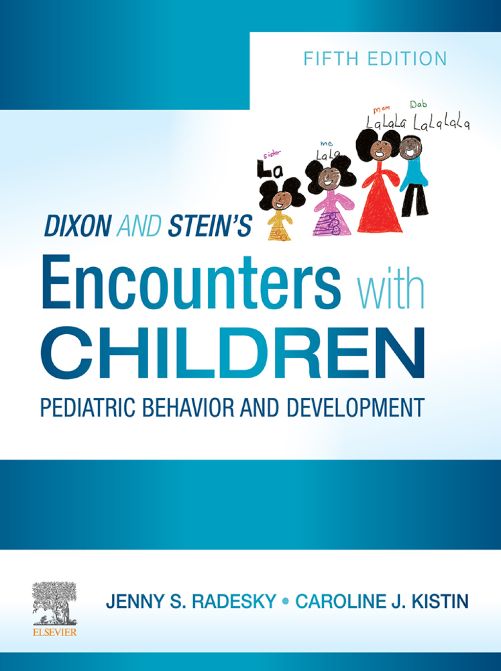 Dixon and Stein’s Encounters with Children Pediatric Behavior and Development 5th Edition