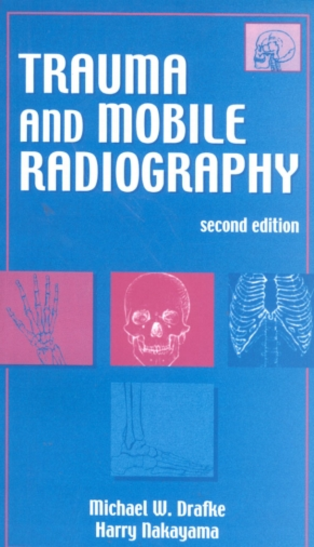 Trauma and Mobile Radiography 2nd Edition