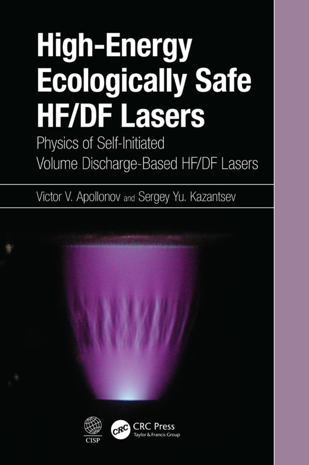 High-Energy Ecologically Safe HF/DF Lasers Physics of Self-Initiated Volume Discharge-Based HF/DF Lasers 1st Edition