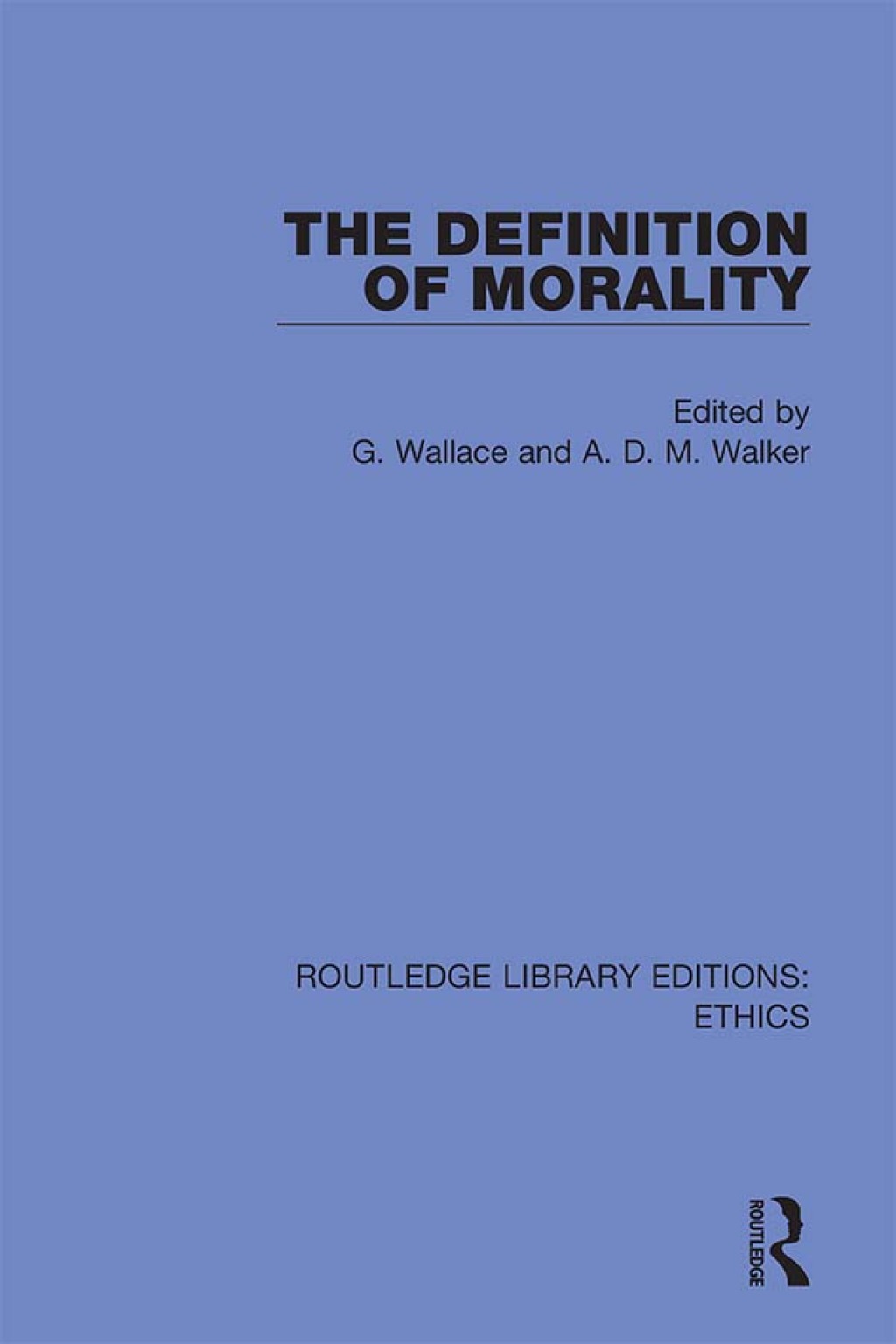 The Definition of Morality 1st Edition