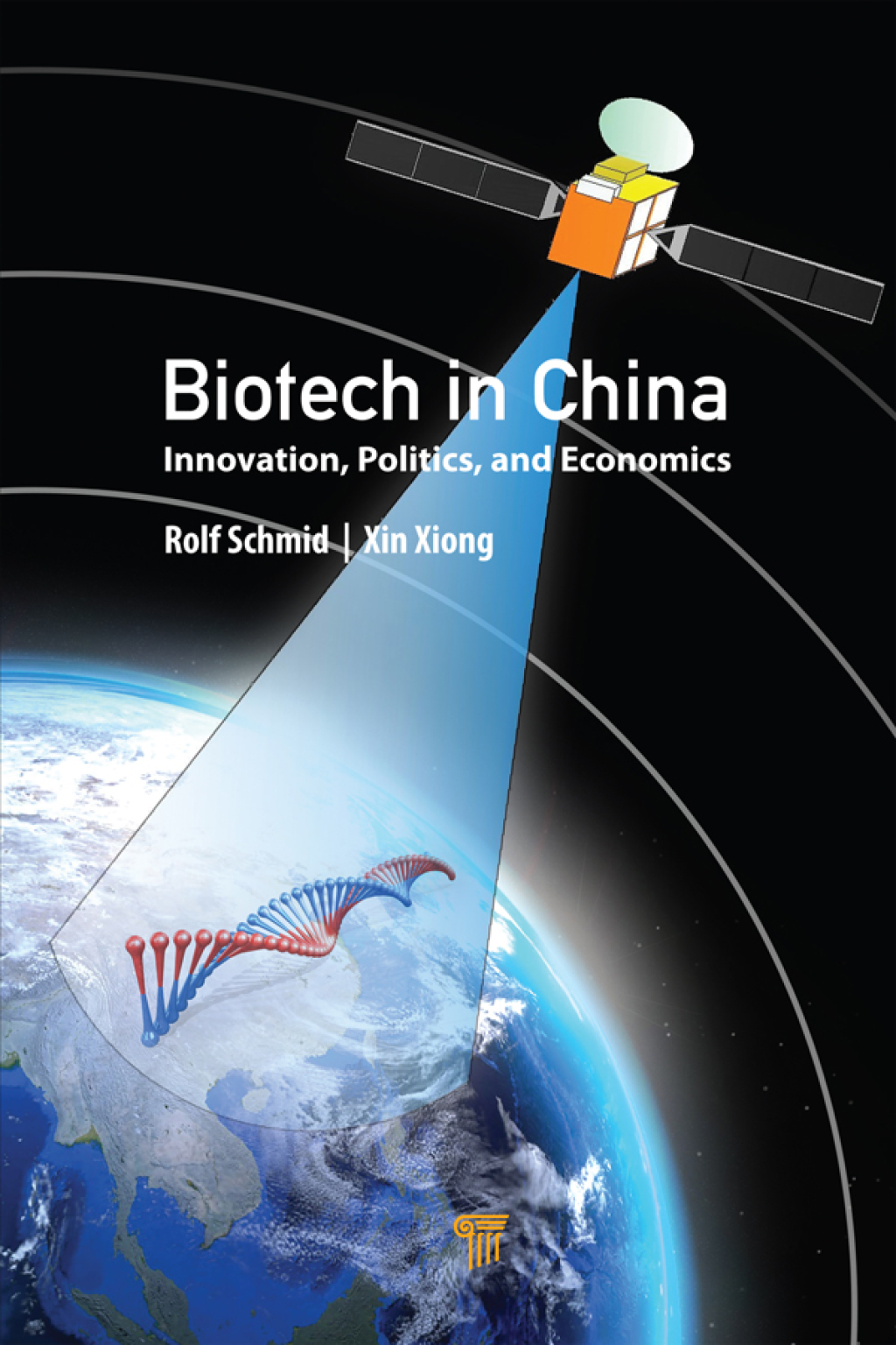 Biotech in China Innovation, Politics, and Economics 1st Edition