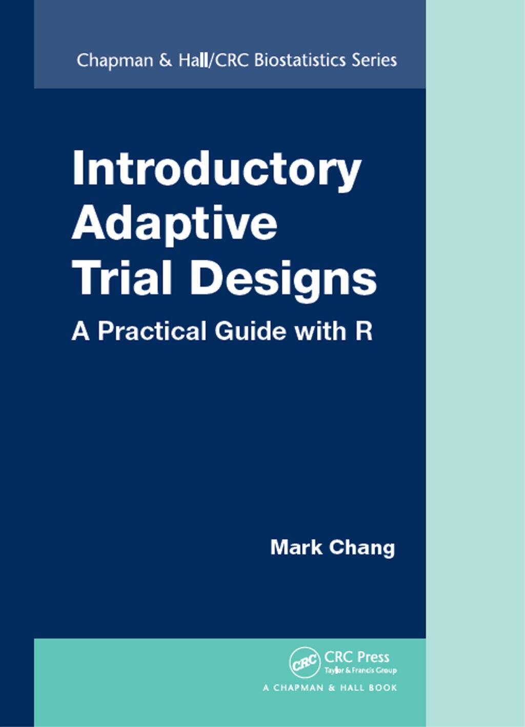 Introductory Adaptive Trial Designs A Practical Guide with R 1st Edition