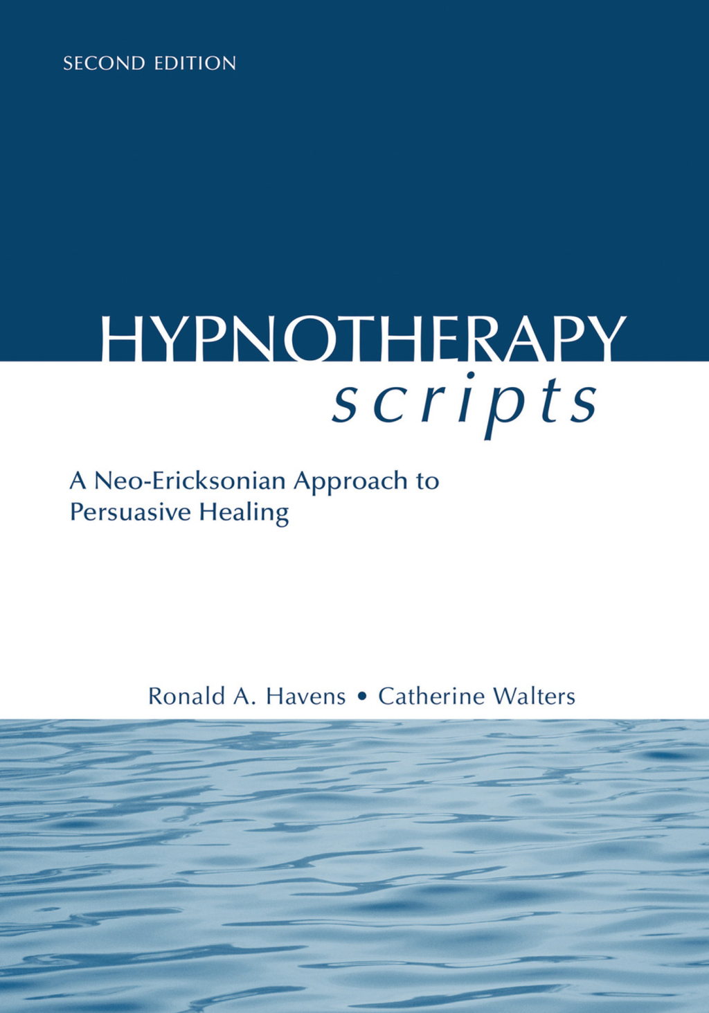 Hypnotherapy Scripts A Neo-Ericksonian Approach to Persuasive Healing 2nd Edition