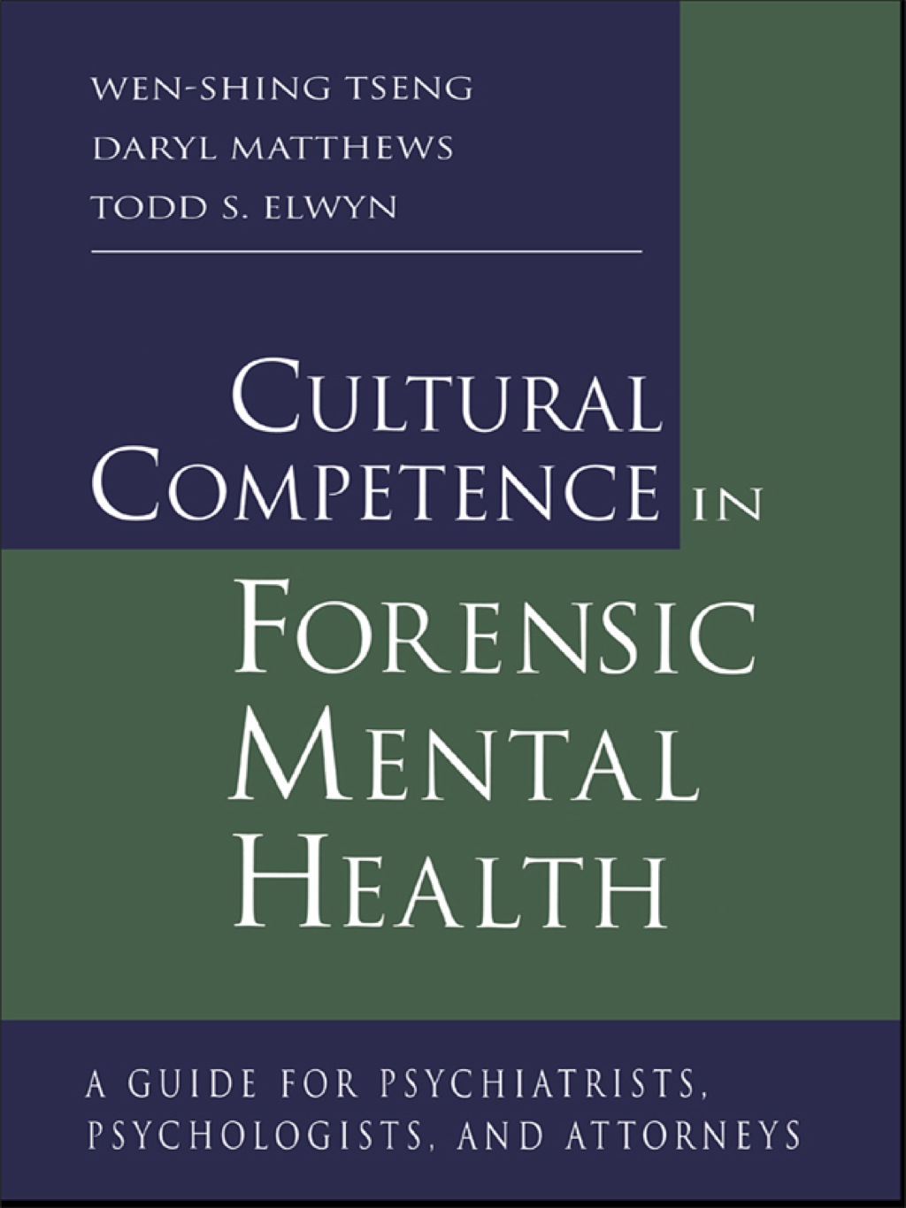 Cultural Competence in Forensic Mental Health A Guide for Psychiatrists, Psychologists, and Attorneys 1st Edition