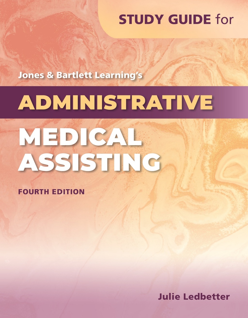 Study Guide for Jones & Bartlett Learning's Administrative Medical Assisting 4th Edition