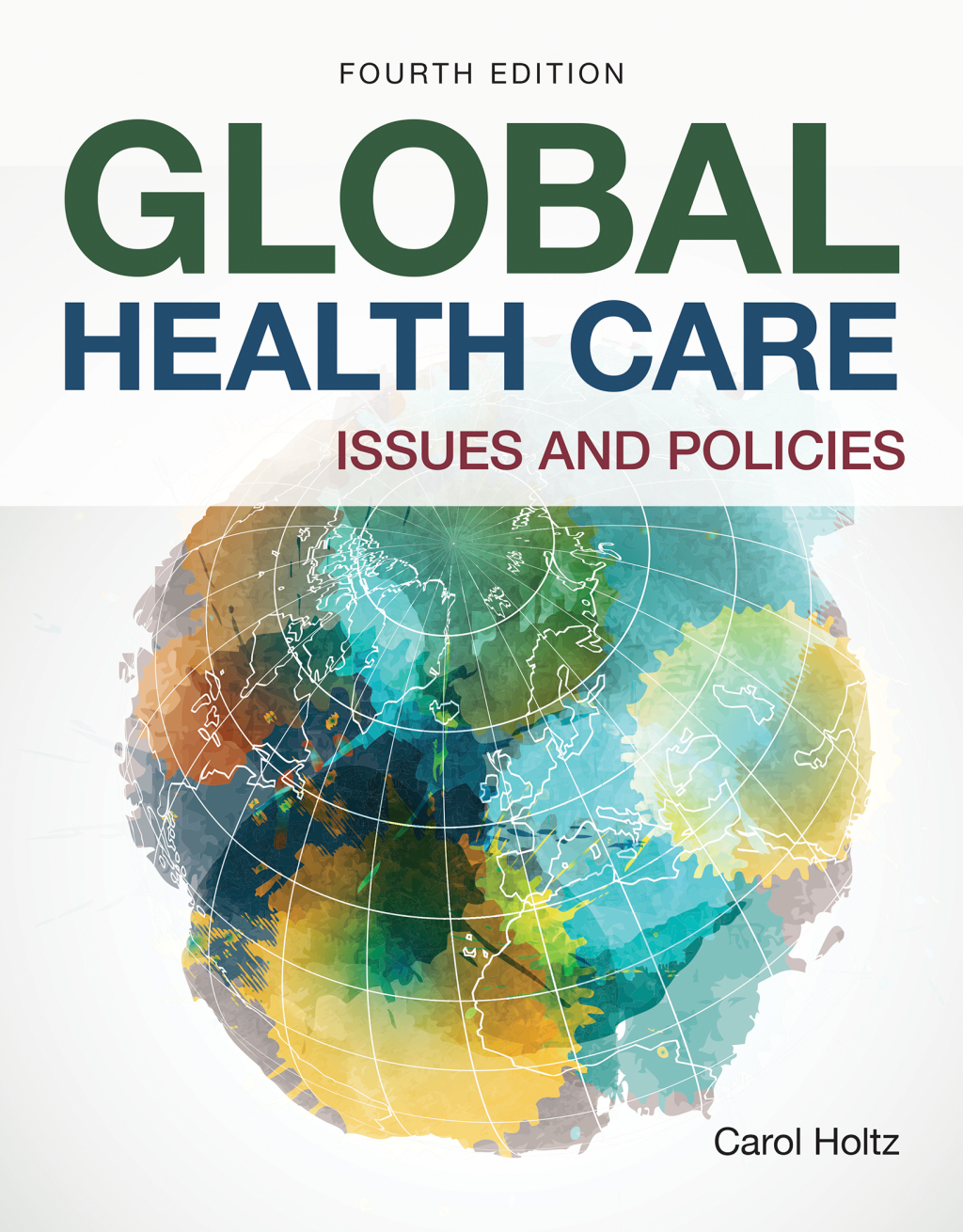 Global Health Care: Issues and Policies Issues and Policies 4th Edition