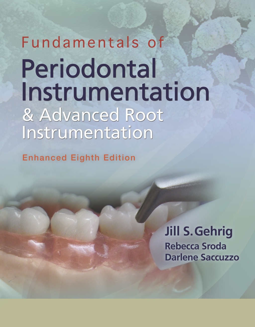 Fundamentals of Periodontal Instrumentation and Advanced Root Instrumentation, Enhanced 8th Edition