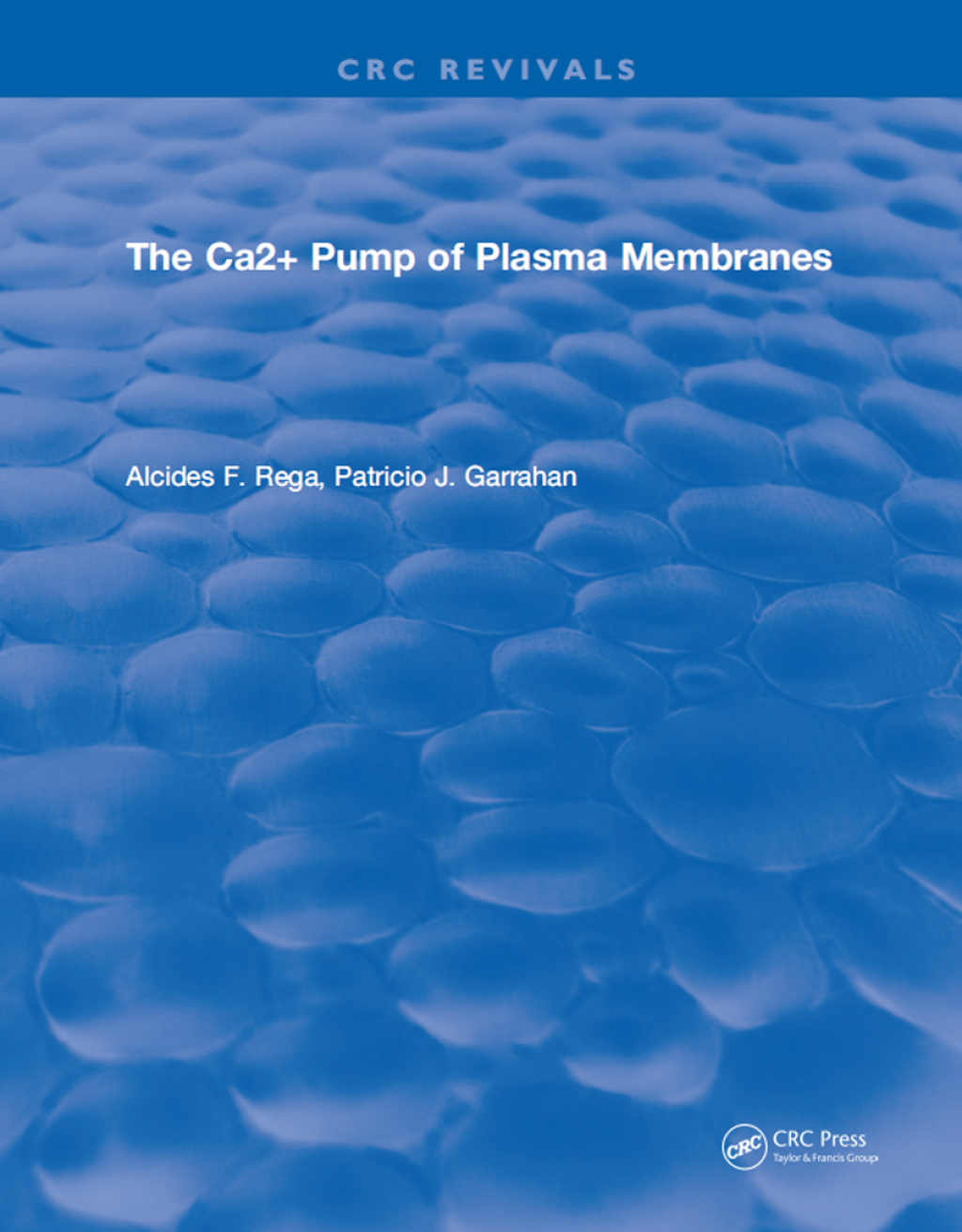 The Ca2+ Pump of Plasma Membranes 1st Edition