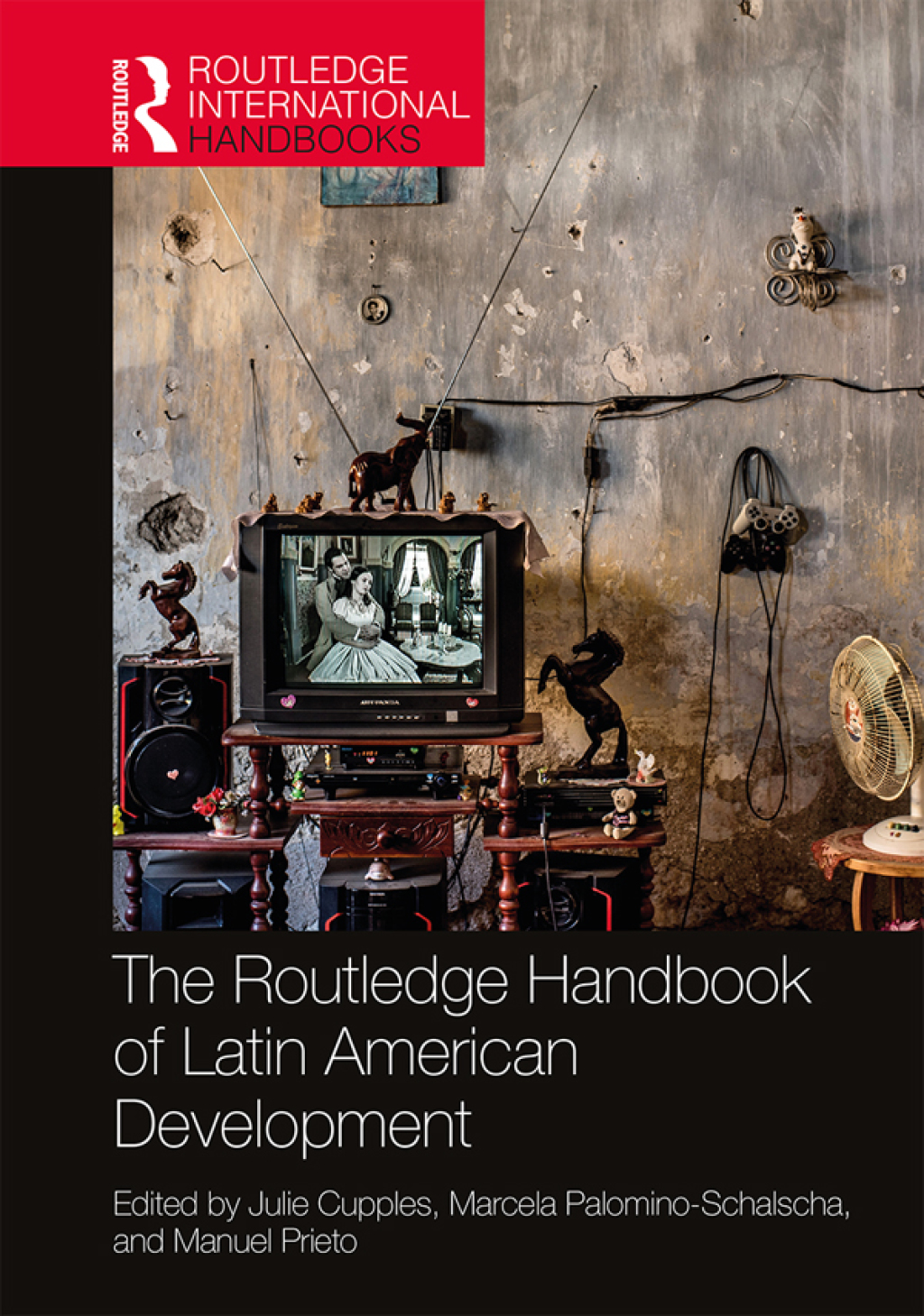 The Routledge Handbook of Latin American Development 1st Edition