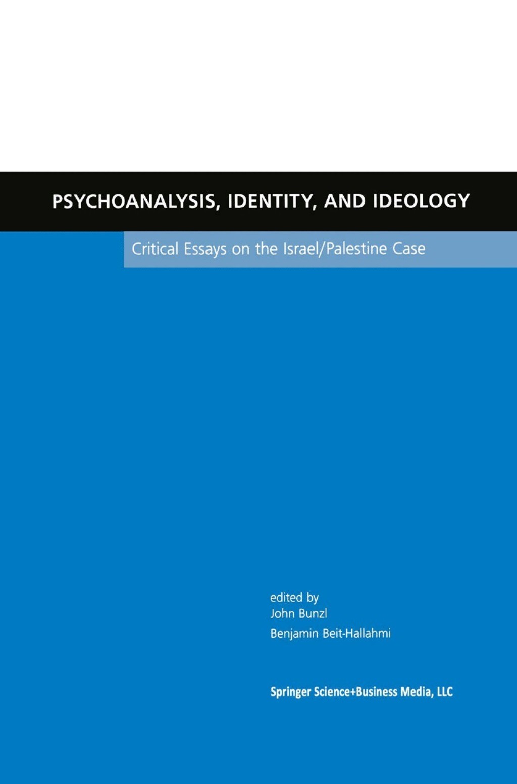 Psychoanalysis, Identity, and Ideology Critical Essays on the Israel/Palestine Case 1st Edition