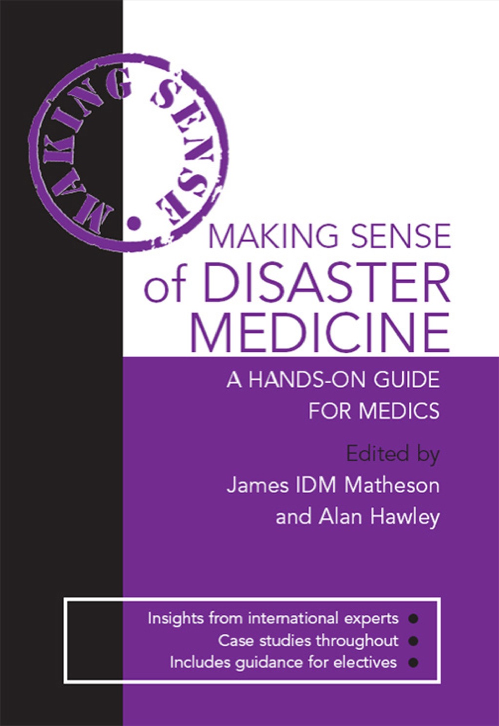 Making Sense of Disaster Medicine: A Hands-on Guide for Medics 1st Edition