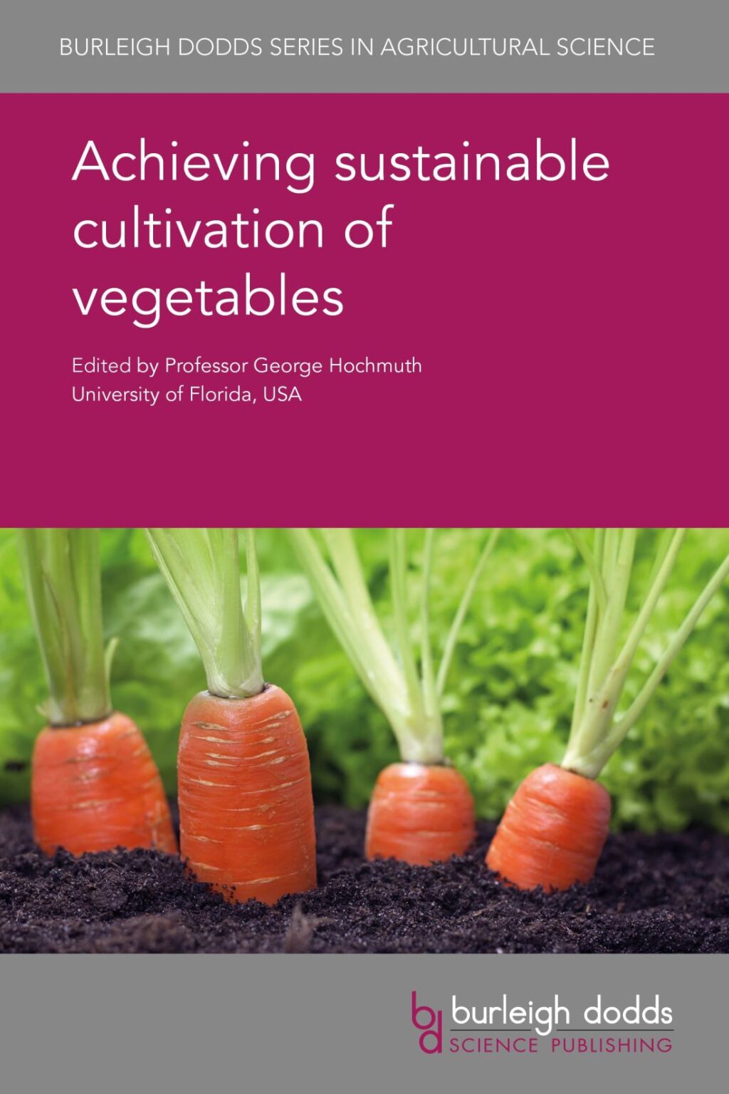 Achieving sustainable cultivation of vegetables 1st Edition