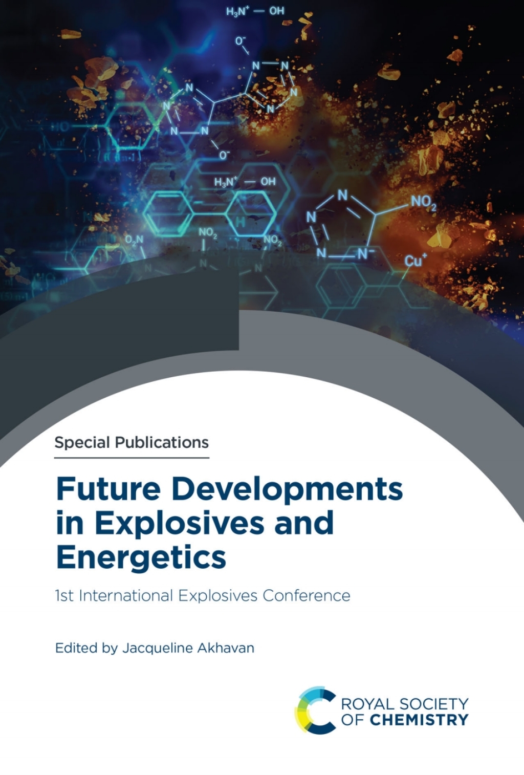 Future Developments in Explosives and Energetics 1st International Explosives Conference 1st Edition