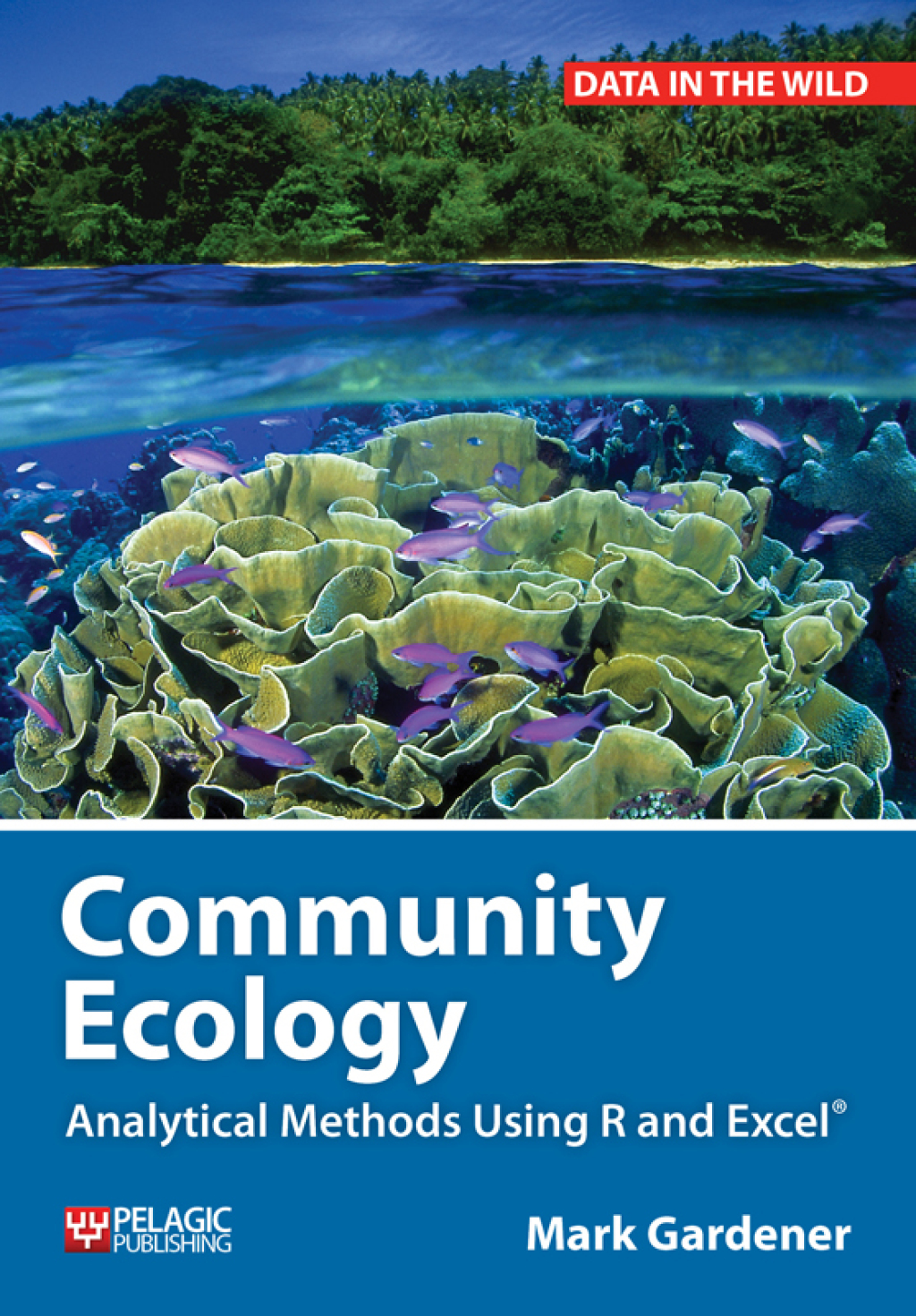 Community Ecology Analytical Methods Using R and Excel 1st Edition
